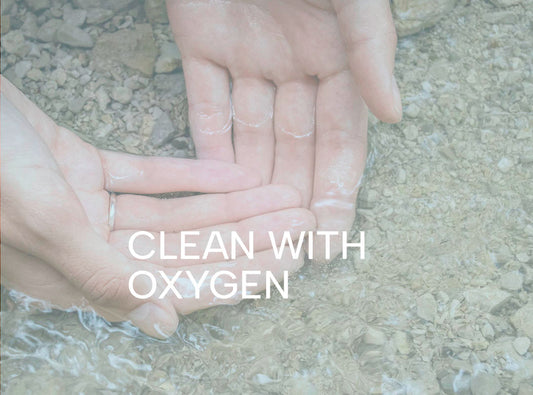 Cleaning with Oxygen
