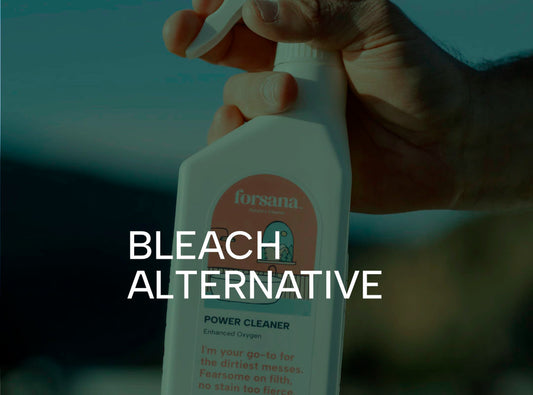 Forsana Power Cleaner vs. Bleach – Safe, eco-friendly bleach alternative using hydrogen peroxide.